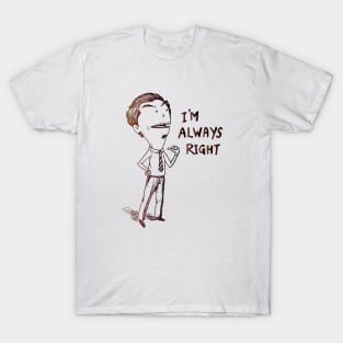 im always right T-Shirt